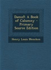 Damn! A Book of Calumny - Primary Source Edition,1295688956,9781295688951