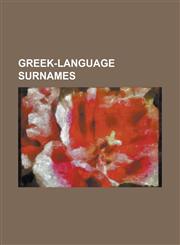 Greek-Language Surnames Alexandrou, Alexiou, Alexopoulos, Andreadis, Andreou, Antoniadis, Antoniou, Antonopoulos, Athanasiadis, Avramidis, Cha,1155817397,9781155817392