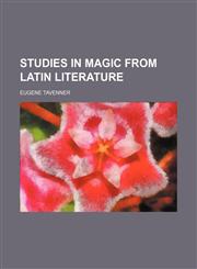 Studies in magic from Latin literature,1458851850,9781458851857