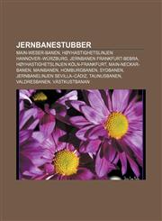 Jernbanestubber Main-Weser-banen, Høyhastighetslinjen Hannover-Würzburg, Jernbanen Frankfurt-Bebra, Høyhastighetslinjen Köln-Frankfurt,123278463X,9781232784630