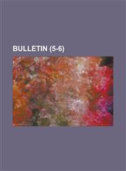 Bulletin (5-6),1235911756,9781235911750
