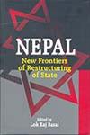 Nepal New Frontiers of Restructuring of State,8187392851,9788187392859