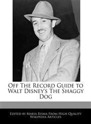 Off The Record Guide to Walt Disney's The Shaggy Dog,1171170440,9781171170440