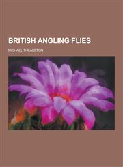 British Angling Flies,1230341005,9781230341002