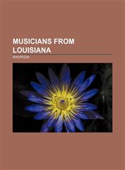 Musicians from Louisiana Britney Spears, Jamie Lynn Spears, Louis Armstrong, Lead Belly, Victoria Williams, Kevin Griffin, Buckwheat Zydeco,1157706088,9781157706083