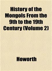 History of the Mongols From the 9th to the 19th Century (Volume 2),1152562576,9781152562578