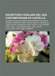Escriptors catalans del sud contemporanis en castellà Ricardo Alcántara Sgarbi, Ana María Matute Ausejo, Zenòbia Camprubí i Aymar,1232717223,9781232717225
