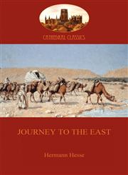Journey to the East an allegory on the search for spiritual enlightenment  (Aziloth Books),1907523200,9781907523205