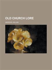 Old Church Lore,1150276703,9781150276705
