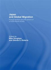 Japan and Global Migration Foreign Workers and the Advent of a Multicultural Society,0415191106,9780415191104