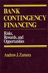 Bank Contingency Financing Risks, Rewards, and Opportunities,0471608947,9780471608943