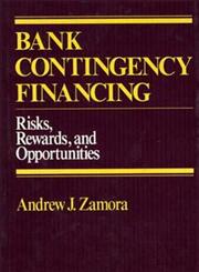 Bank Contingency Financing Risks, Rewards, and Opportunities,0471608947,9780471608943