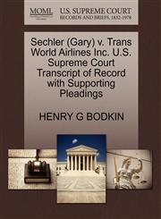 Sechler (Gary) v. Trans World Airlines Inc. U.S. Supreme Court Transcript of Record with Supporting Pleadings,1270630849,9781270630845