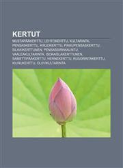 Kertut Mustapääkerttu, Lehtokerttu, Kultarinta, Pensaskerttu, Kirjokerttu, Pikkupensaskerttu, Silkkikerttunen, Pensassirkkalintu,1231904992,9781231904992