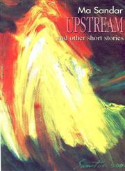 Upstream and Other Stories 1st Edition