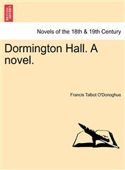 Dormington Hall. a Novel.,1241188076,9781241188078