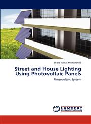 Street and House Lighting Using Photovoltaic Panels,384840088X,9783848400881