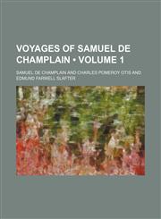 Voyages of Samuel de Champlain (Volume 1),1154318338,9781154318333