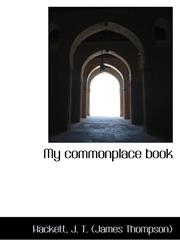 My commonplace book,111344651X,9781113446510
