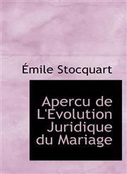 Apercu de L'Evolution Juridique du Mariage,1103978373,9781103978373
