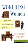 Worlding Women A Feminist International Politics,0415152011,9780415152013