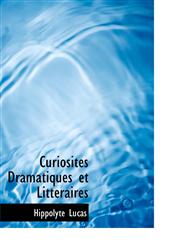 Curiosités Dramatiques et Littéraires,1115466577,9781115466578