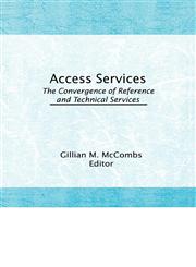 Access Services : The Convergence of Reference and Technical Services,1560241705,9781560241706