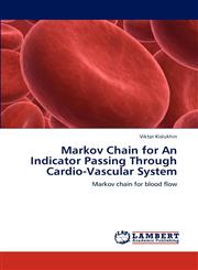 Markov Chain for An Indicator Passing Through Cardio-Vascular System,3846593656,9783846593653