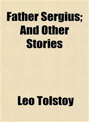 Father Sergius; And Other Stories,1150216026,9781150216022