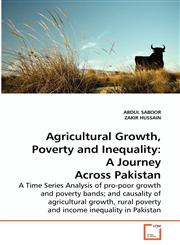 Agricultural Growth, Poverty and Inequality A Journey Across Pakistan,3639261186,9783639261189