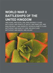 World War II battleships of the United Kingdom HMS Howe, HMS Royal Oak, King George V class battleship, HMS Prince of Wales, HMS Ramillies,1155300882,9781155300887