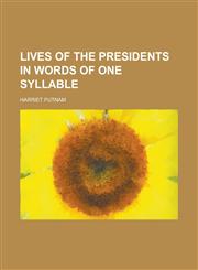 Lives of the Presidents in Words of One Syllable,1152393197,9781152393196