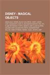 Disney - Magical Objects Angelique, Arawn, Black Cauldron, Casey Junior, Chip, Cogsworth, DOR-15, Enchanted Mirror, Fife, Fifi, Flame Retardant, Forte, Genie's Lamp, Glass Slipper, Golden Harp, Golden Pelydryn, Grandmother Willow, Hand of Midas, Herbie,,1234753995,9781234753993