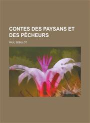 Contes Des Paysans Et Des Pecheurs,1232247863,9781232247869
