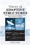 Theory of Adaptive Structures Incorporating Intelligence Into Engineered Products 1st Edition,0849374316,9780849374319