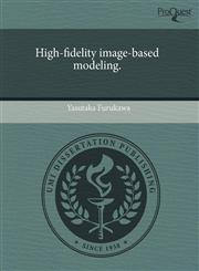 High-fidelity image-based modeling.,1243522100,9781243522108