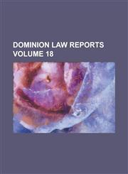 Dominion Law Reports Volume 18,1234148234,9781234148232