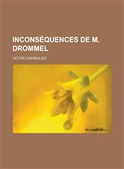 Inconsequences de M. Drommel,1234421585,9781234421588