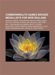 Commonwealth Games bronze medallists for New Zealand Danyon Loader, John Walker, Helen Clarke, Daniel Vettori, Stephen Fleming, Nathan Astle,1155783298,9781155783291