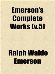 Emerson's Complete Works (v.5),1152893238,9781152893238