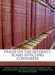 FRAUD ON THE INTERNET SCAMS AFFECTING CONSUMERS,124044947X,9781240449477
