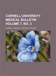 Cornell University medical bulletin Volume 7, no. 3,1130550877,9781130550870