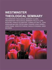 Westminster Theological Seminary Westminster Theological Seminary alumni, Westminster Theological Seminary faculty, Carl McIntire,1233128949,9781233128945