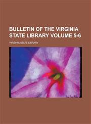Bulletin of the Virginia State Library Volume 5-6,1236886437,9781236886439