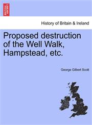 Proposed destruction of the Well Walk, Hampstead, etc.,1240920695,9781240920693