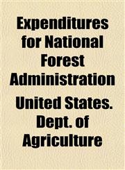 Expenditures for National Forest Administration,1152904442,9781152904446
