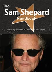 The Sam Shepard Handbook - Everything You Need to Know about Sam Shepard,1486469221,9781486469222