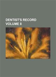 Dentist's Record Volume 8,1234146479,9781234146474