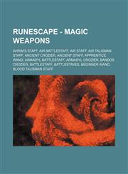 RuneScape - Magic weapons Ahrim's staff, Air battlestaff, Air staff, Air talisman staff, Ancient crozier, Ancient staff, Apprentice wand, Armadyl battlestaff, Armadyl crozier, Bandos crozier, Battlestaff, Battlestaves, Beginner wand,1234656736,9781234656737