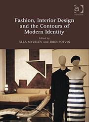 Fashion, Interior Design and the Contours of Modern Identity,0754669157,9780754669159
